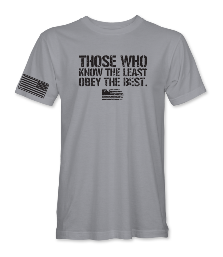 Those Who Know The Least Obey The Best T Shirt